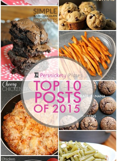 Persnickety Plates Top 10 Most Popular Posts of 2015!
