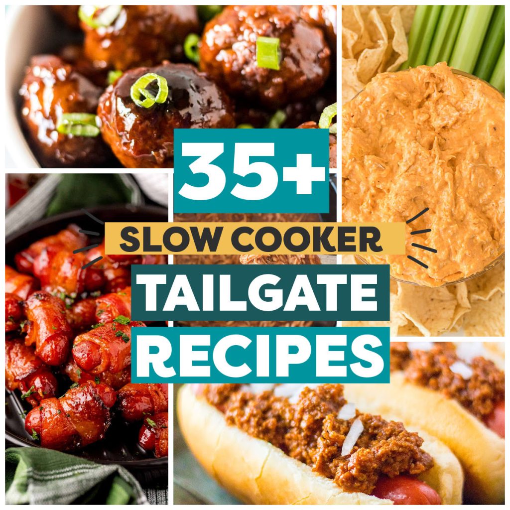 collage of food photos with text overlay reading "35+ slow cooker tailgate recipes". 
