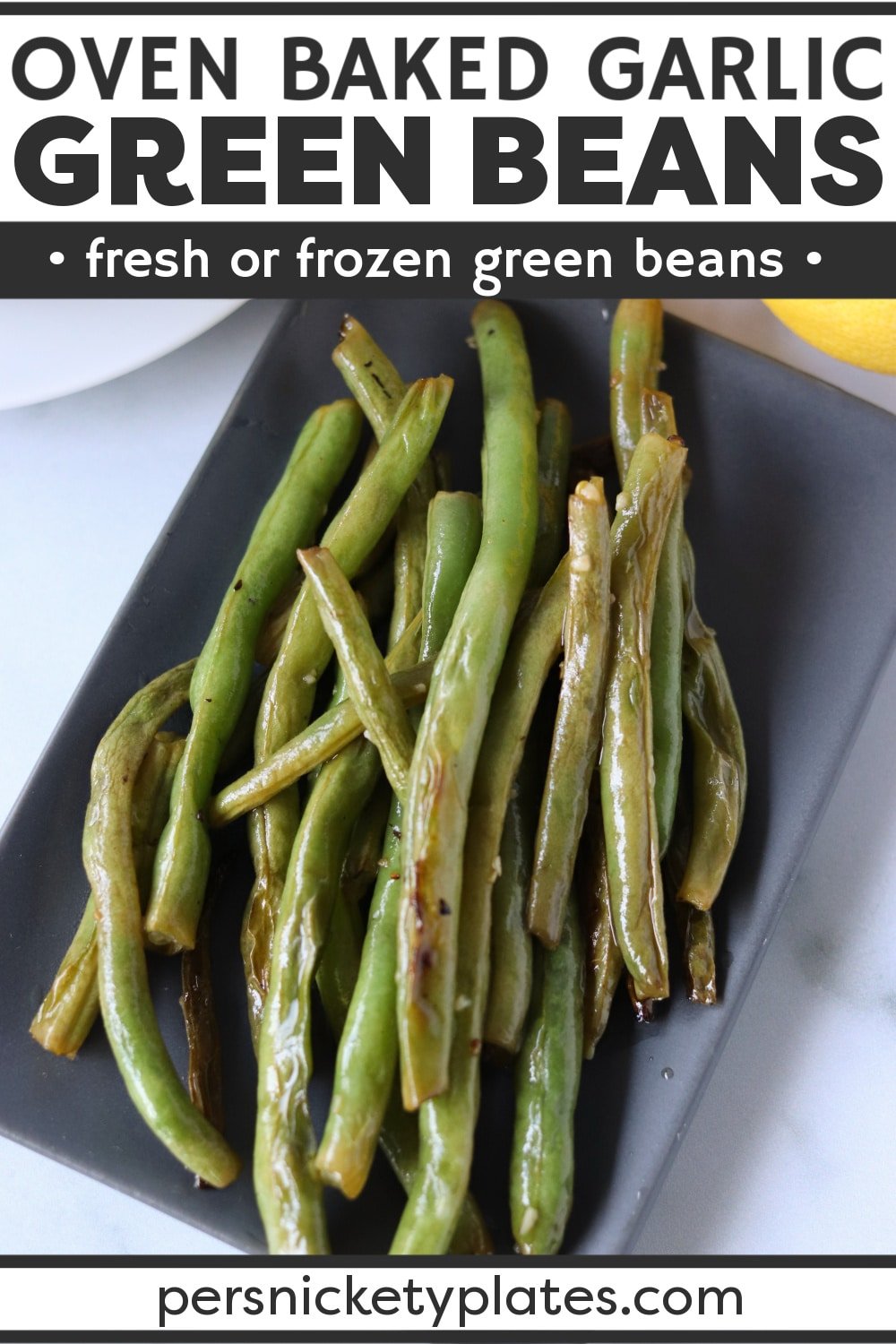 Oven baked green beans are a simple and healthy side dish I can never stop eating! With only five ingredients and just 10 minutes of prep time, this side dish is easy as it is versatile. It pairs well with just about anything! | www.persnicketyplates.com